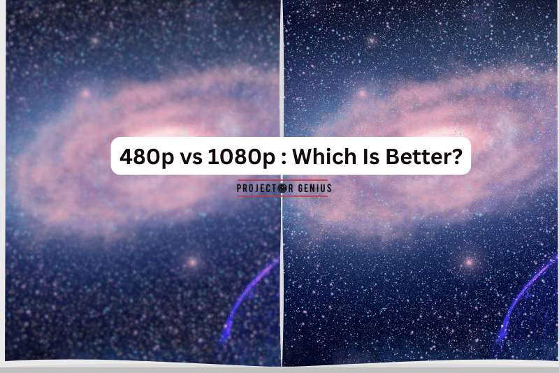480p vs 1080p : Which Is Better?