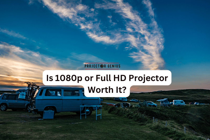 Is 1080p or Full HD Projector Worth It?