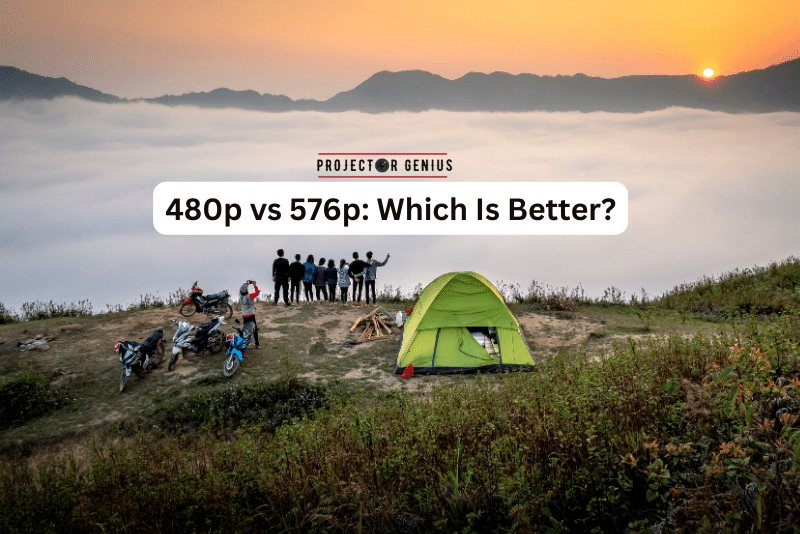 480p vs. 576p: Which Is Better?
