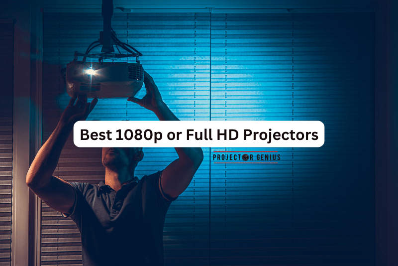 Best 1080p or Full HD Projectors