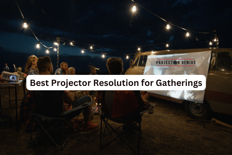Best Projector Resolution for Gatherings
