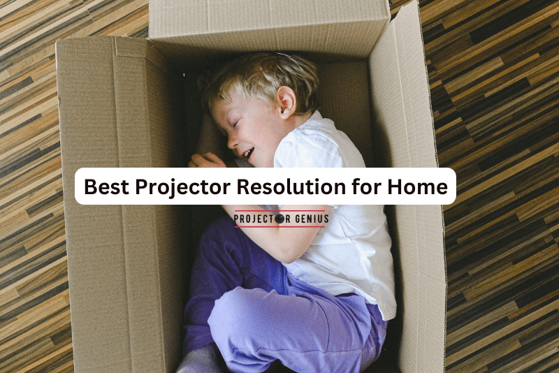 Best Projector Resolution for Home