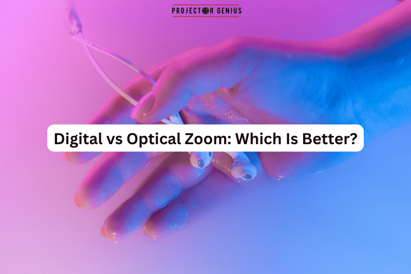 Digital vs Optical Zoom Which Is Better