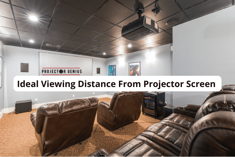 Ideal Viewing Distance From Projector Screen