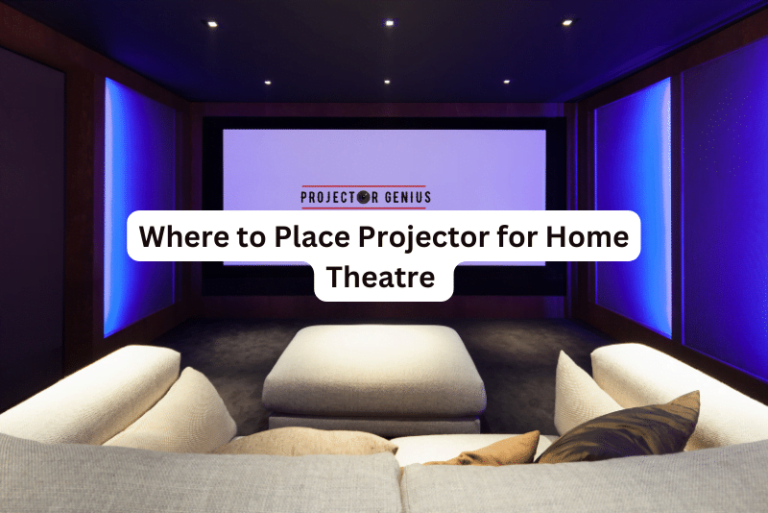 Where to Place Projector for Home Theater