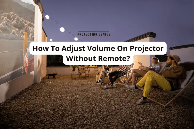 Adjust Volume On Projector Without Remote
