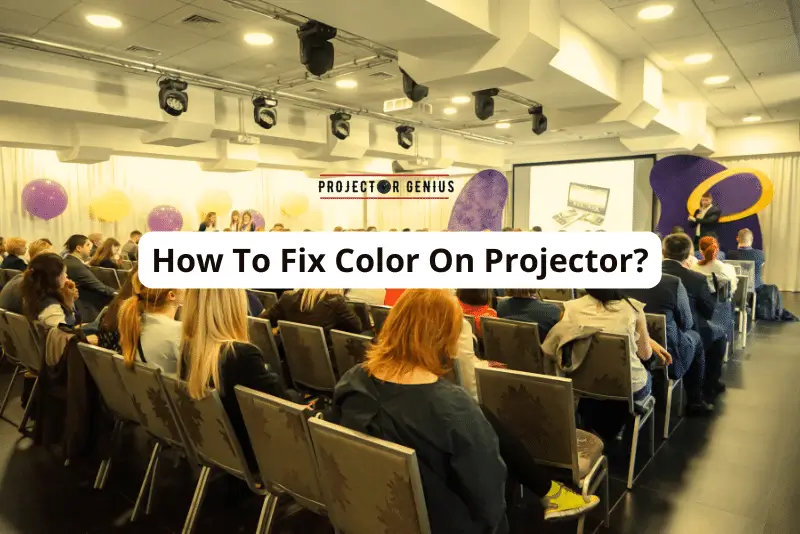How To Fix Color On Projector