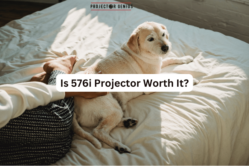 Is 576i Projector Worth It