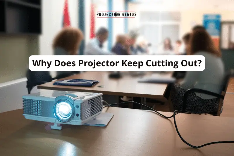 Projector Keep Cutting Out